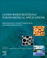 Lignin-based Materials for Biomedical Applications; Preparation, Characterization, and Implementation (Paperback) 9780128203033