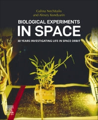 Biological Experiments in Space; 30 Years Investigating Life in Space Orbit (Paperback) 9780128205006