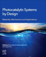 Photocatalytic Systems by Design; Materials, Mechanisms and Applications (Paperback) 9780128205327