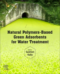 Natural Polymers–Based Green Adsorbents for Water Treatment (Paperback) 9780128205419