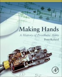 Making Hands; A History of Prosthetic Arms (Paperback) 9780128205440