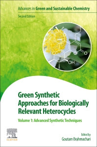 Green Synthetic Approaches for Biologically Relevant Heterocycles; Volume 1: Advanced Synthetic Techniques (Paperback) 9780128205860