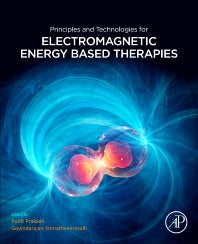 Principles and Technologies for Electromagnetic Energy Based Therapies (Paperback) 9780128205945