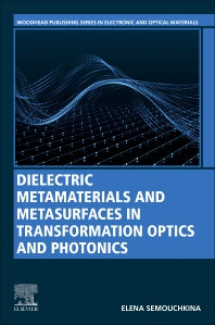 Dielectric Metamaterials and Metasurfaces in Transformation Optics and Photonics (Paperback) 9780128205969