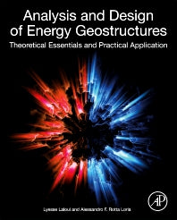 Analysis and Design of Energy Geostructures; Theoretical Essentials and Practical Application (Hardback) 9780128206232