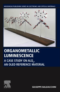 Organometallic Luminescence; A Case Study on Alq3, an OLED Reference Material (Paperback) 9780128206324