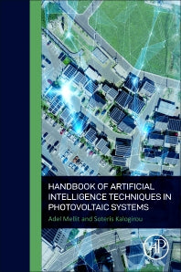 Handbook of Artificial Intelligence Techniques in Photovoltaic Systems; Modeling, Control, Optimization, Forecasting and Fault Diagnosis (Paperback) 9780128206416