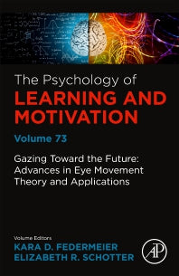 Gazing Toward the Future: Advances in Eye Movement Theory and Applications (Hardback) 9780128206980