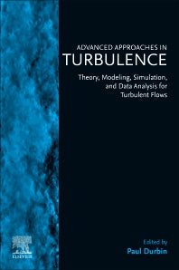 Advanced Approaches in Turbulence; Theory, Modeling, Simulation, and Data Analysis for Turbulent Flows (Paperback) 9780128207741