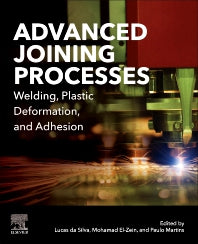 Advanced Joining Processes; Welding, Plastic Deformation, and Adhesion (Paperback) 9780128207871