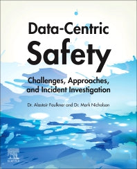 Data-Centric Safety; Challenges, Approaches, and Incident Investigation (Paperback) 9780128207901