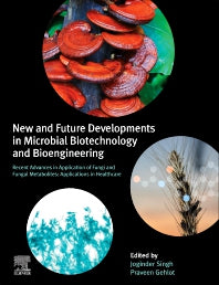 New and Future Developments in Microbial Biotechnology and Bioengineering; Recent Advances in Application of Fungi and Fungal Metabolites: Applications in Healthcare (Hardback) 9780128210062