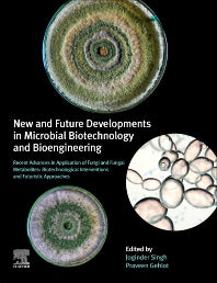 New and Future Developments in Microbial Biotechnology and Bioengineering; Recent Advances in Application of Fungi and Fungal Metabolites: Biotechnological Interventions and Futuristic Approaches (Hardback) 9780128210086