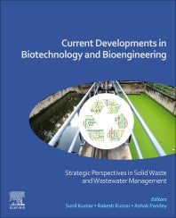 Current Developments in Biotechnology and Bioengineering; Strategic Perspectives in Solid Waste and Wastewater Management (Paperback) 9780128210093