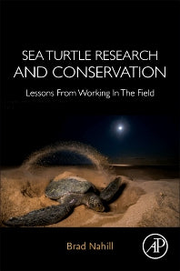 Sea Turtle Research and Conservation; Lessons From Working In The Field (Paperback) 9780128210291