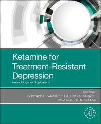Ketamine for Treatment-Resistant Depression; Neurobiology and Applications (Paperback) 9780128210338
