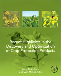 Recent Highlights in the Discovery and Optimization of Crop Protection Products (Paperback) 9780128210352