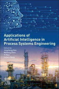 Applications of Artificial Intelligence in Process Systems Engineering (Paperback) 9780128210925