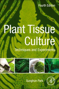 Plant Tissue Culture; Techniques and Experiments (Paperback) 9780128211205