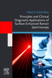 Principles and Clinical Diagnostic Applications of Surface-Enhanced Raman Spectroscopy (Paperback) 9780128211212