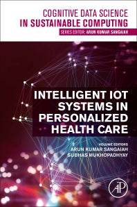 Intelligent IoT Systems in Personalized Health Care (Paperback) 9780128211878