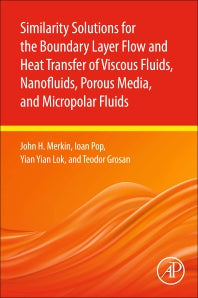 Similarity Solutions for the Boundary Layer Flow and Heat Transfer of Viscous Fluids, Nanofluids, Porous Media, and Micropolar Fluids (Paperback) 9780128211885