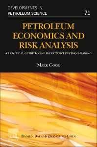 Petroleum Economics and Risk Analysis; A Practical Guide to E&P Investment Decision-Making (Paperback) 9780128211908