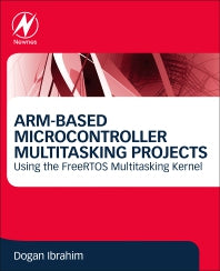 ARM-Based Microcontroller Multitasking Projects; Using the FreeRTOS Multitasking Kernel (Paperback) 9780128212271