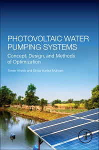 Photovoltaic Water Pumping Systems; Concept, Design, and Methods of Optimization (Paperback) 9780128212318