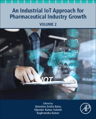 An Industrial IoT Approach for Pharmaceutical Industry Growth; Volume 2 (Paperback) 9780128213261