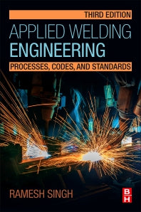 Applied Welding Engineering; Processes, Codes, and Standards (Paperback) 9780128213483