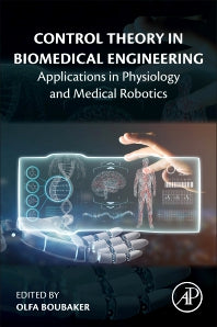 Control Theory in Biomedical Engineering; Applications in Physiology and Medical Robotics (Paperback) 9780128213506