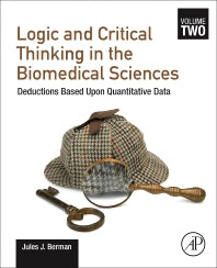 Logic and Critical Thinking in the Biomedical Sciences; Volume 2: Deductions Based Upon Quantitative Data (Paperback) 9780128213698