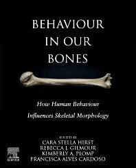 Behaviour in our Bones; How Human Behaviour Influences Skeletal Morphology (Paperback) 9780128213834