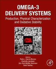 Omega-3 Delivery Systems; Production, Physical Characterization and Oxidative Stability (Paperback) 9780128213919