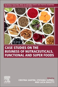 Case Studies on the Business of Nutraceuticals, Functional and Super Foods (Paperback) 9780128214084