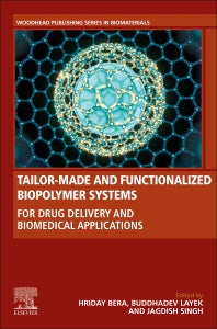 Tailor-Made and Functionalized Biopolymer Systems; For Drug Delivery and Biomedical Applications (Paperback) 9780128214374