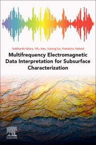 Multifrequency Electromagnetic Data Interpretation for Subsurface Characterization (Paperback) 9780128214398