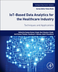 IoT-Based Data Analytics for the Healthcare Industry; Techniques and Applications (Paperback) 9780128214725