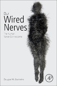 Our Wired Nerves; The Human Nerve Connectome (Paperback) 9780128214879