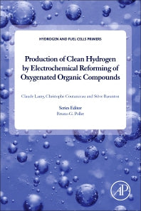 Production of Clean Hydrogen by Electrochemical Reforming of Oxygenated Organic Compounds (Paperback) 9780128215005