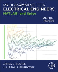 Programming for Electrical Engineers; MATLAB and Spice (Paperback) 9780128215029