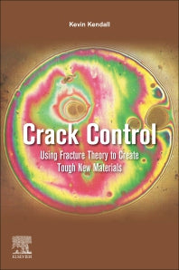 Crack Control; Using Fracture Theory to Create Tough New Materials (Paperback) 9780128215043