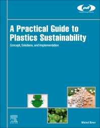 A Practical Guide to Plastics Sustainability; Concept, Solutions, and Implementation (Hardback) 9780128215395