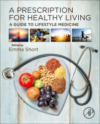 A Prescription for Healthy Living; A Guide to Lifestyle Medicine (Paperback) 9780128215739