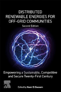 Distributed Renewable Energies for Off-Grid Communities; Empowering a Sustainable, Competitive, and Secure Twenty-First Century (Paperback) 9780128216057