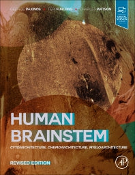 Human Brainstem; Cytoarchitecture, Chemoarchitecture, Myeloarchitecture (Hardback) 9780128216071