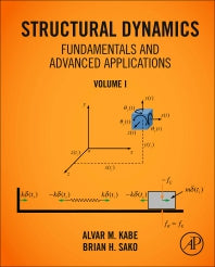 Structural Dynamics Fundamentals and Advanced Applications, Volume I; Volume I (Hardback) 9780128216149