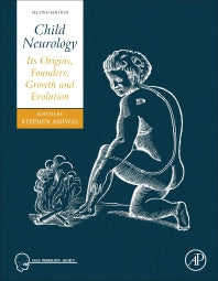 Child Neurology; Its Origins, Founders, Growth and Evolution (Hardback) 9780128216354