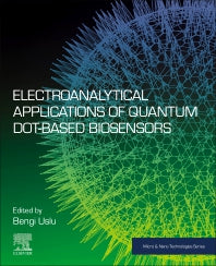 Electroanalytical Applications of Quantum Dot-Based Biosensors (Paperback) 9780128216705